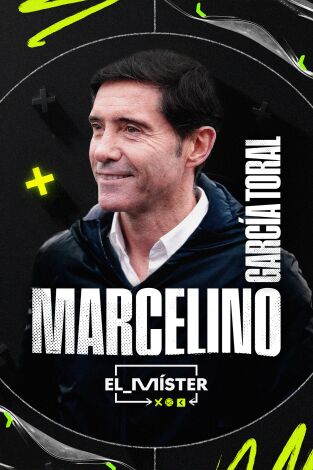 El Míster. T(1). El Míster (1): Marcelino García Toral