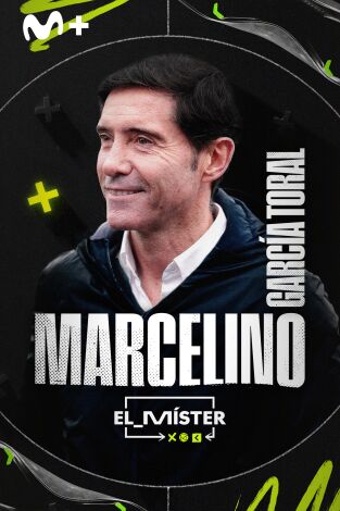 El Míster. T(1). El Míster (1): Marcelino García Toral