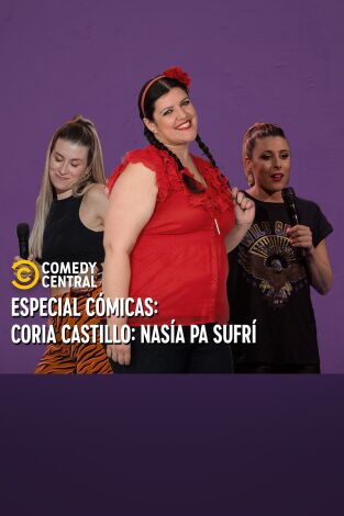 Central de Cómicos. T(T7). Central de Cómicos (T7): Coria Castillo: Nasía pa sufrí