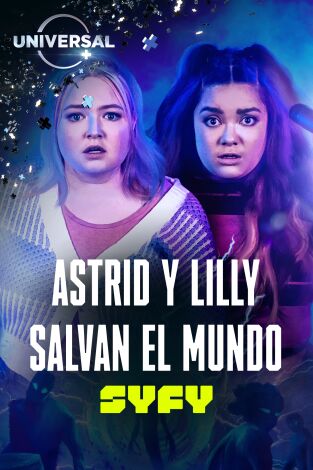 Astrid y Lilly salvan el mundo