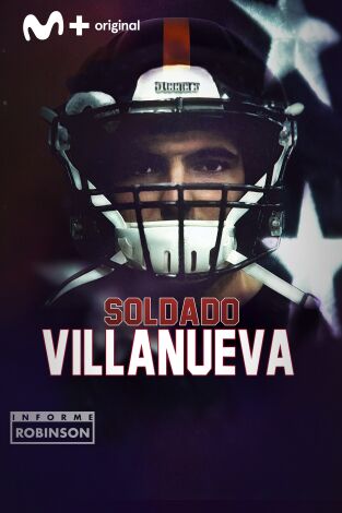 Informe Robinson. T(5). Informe Robinson (5): Soldado Villanueva
