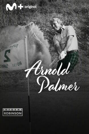 Informe Robinson. T(4). Informe Robinson (4): Arnold Palmer