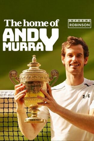 Informe Robinson. T(2). Informe Robinson (2): The home of Andy Murray