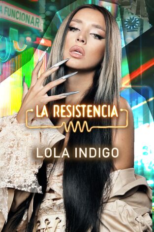 La Resistencia. T(T6). La Resistencia (T6): Lola Índigo