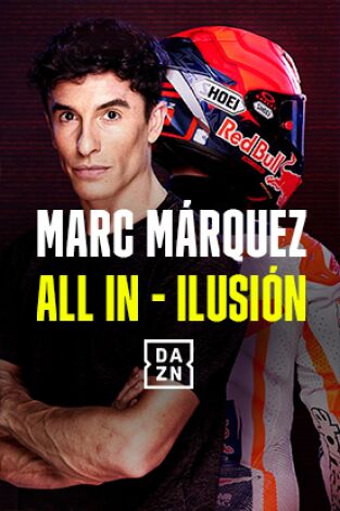 Marc Marquez. All In: Ilusión