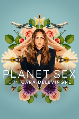 Planet Sex con Cara Delevingne