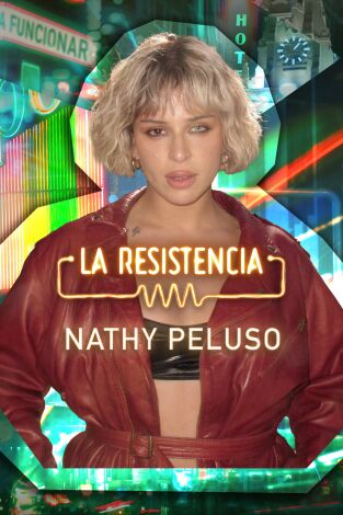 La Resistencia. T6.  Episodio 123: Nathy Peluso