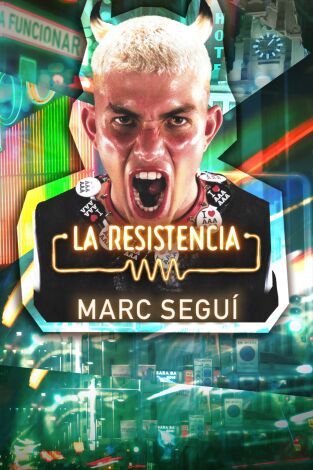 La Resistencia. T(T6). La Resistencia (T6): Marc Seguí