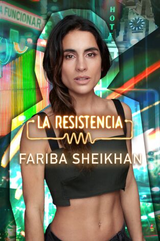 La Resistencia. T(T6). La Resistencia (T6): Fariba Sheikhan
