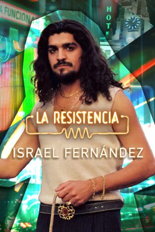 La Resistencia. T(T6). La Resistencia (T6): Israel Fernández