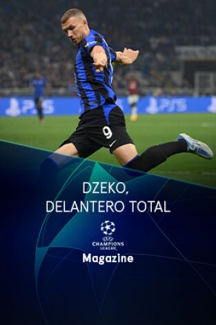 Magazine Champions. Protagonistas. T(22/23). Magazine... (22/23): Dzeko, delantero total
