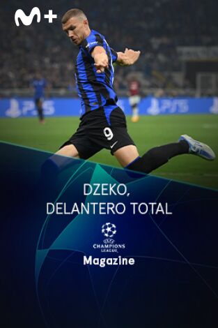 Magazine Champions. Protagonistas. T(22/23). Magazine... (22/23): Dzeko, delantero total