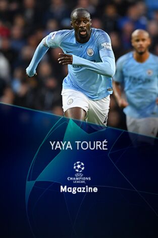 Magazine Champions. Protagonistas. T(22/23). Magazine... (22/23): Yaya Touré