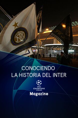 Magazine Champions. Protagonistas. T(22/23). Magazine... (22/23): Conociendo la historia del Inter