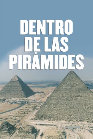 Dentro de las pirámides. Dentro de las pirámides 