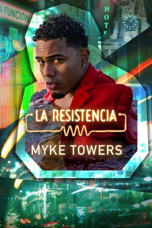 La Resistencia. T(T6). La Resistencia (T6): Myke Towers