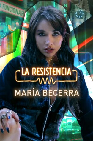 La Resistencia. T(T6). La Resistencia (T6): María Becerra