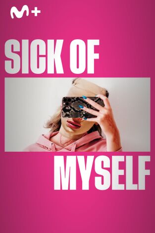 Sick of myself
