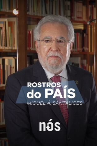 Rostros do país: Miguel Ángel Santalices