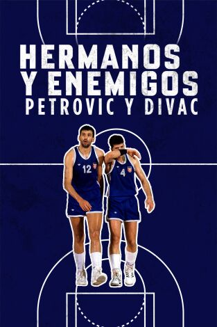 Hermanos y Enemigos (Petrovic y Divac)