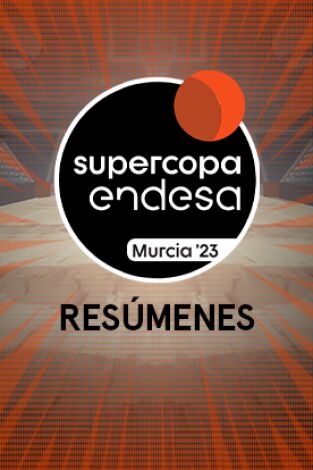 Resúmenes Supercopa Endesa. T(23/24). Resúmenes Supercopa Endesa (23/24)