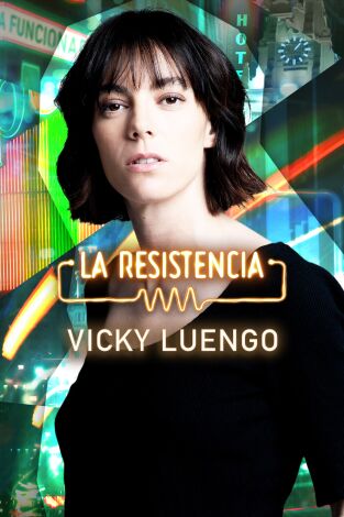 La Resistencia. T(T7). La Resistencia (T7): Vicky Luengo