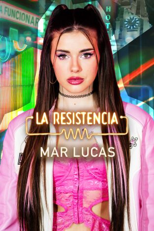 La Resistencia. T(T7). La Resistencia (T7): Mar Lucas