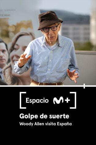 Espacio M+. T1.  Episodio 54: Golpe de suerte. Woody Allen visita España