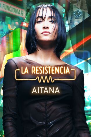 La Resistencia. T(T7). La Resistencia (T7): Aitana