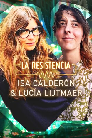 La Resistencia. T(T7). La Resistencia (T7): Isa Calderón y Lucía Lijtmaer