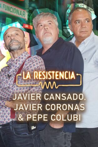 La Resistencia. T7.  Episodio 31: Javier Coronas, Javier Cansado y Pepe Colubi