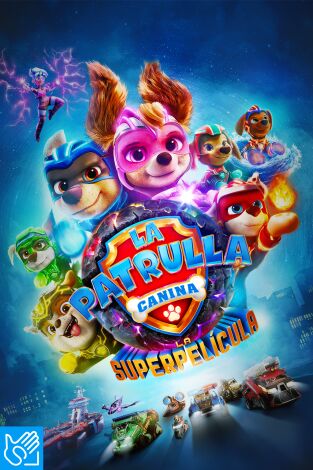 (LSE) - La Patrulla Canina: la superpelícula