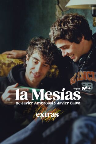 La Mesías (extras). T(T1). La Mesías (extras) (T1): Ep.1 Javier Ambrossi y Javier Calvo