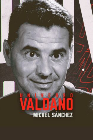 Universo Valdano. T(7). Universo Valdano (7): Michel Sánchez
