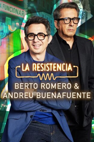 La Resistencia. T(T7). La Resistencia (T7): Berto Romero y Andreu Buenafuente