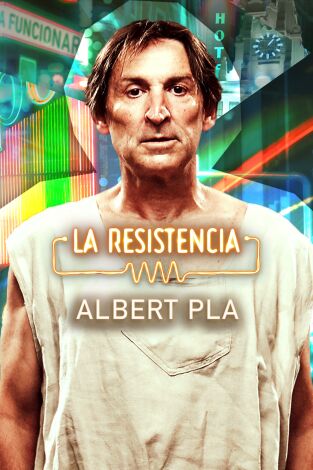 La Resistencia. T7.  Episodio 41: Albert Pla