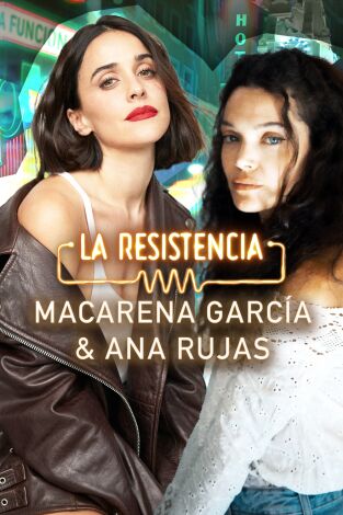 La Resistencia. T7.  Episodio 43: Macarena García y Ana Rujas