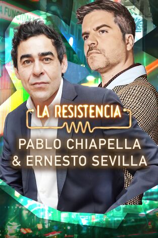 La Resistencia. T7.  Episodio 45: Pablo Chiapella y Ernesto Sevilla