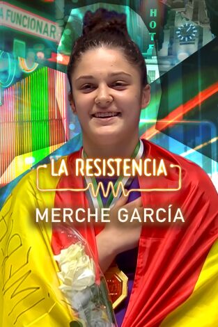 La Resistencia. T(T7). La Resistencia (T7): Merche García