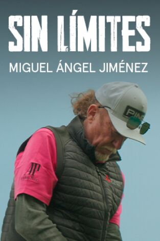 Sueños de Golf. T(2023). Sueños de Golf (2023): Miguel Angel Jiménez, sin límites