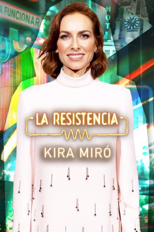 La Resistencia. T7.  Episodio 56: Kira Miró