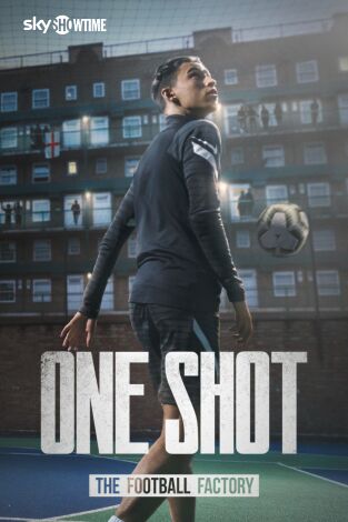 One Shot: The Football Factory. One Shot: The Football Factory 