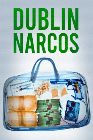 Dublin Narcos. Dublin Narcos: Los intocables