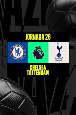 Jornada 26. Jornada 26: Chelsea - Tottenham
