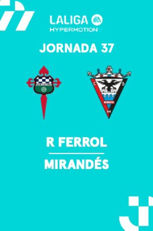 Jornada 37. Jornada 37: Racing Ferrol - Mirandés