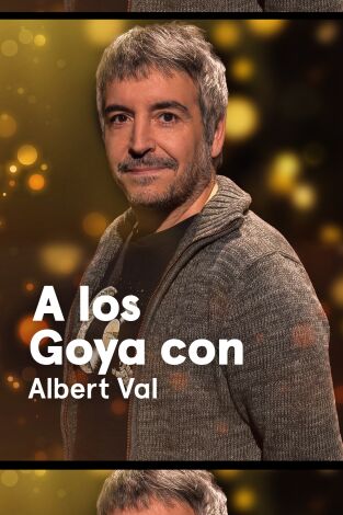 A los Goya con.... T(T1). A los Goya con... (T1): Albert Val - El maestro que prometió el mar