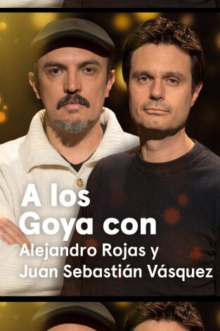 A los Goya con.... T(T1). A los Goya con... (T1): Alejandro Rojas y Juan Sebastián Vásquez - Upon Entry