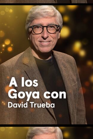 A los Goya con.... T1.  Episodio 5: David Trueba - Saben aquell