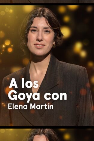 A los Goya con.... T(T1). A los Goya con... (T1): Elena Martín - Creatura