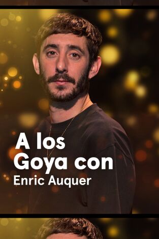 A los Goya con.... T(T1). A los Goya con... (T1): Enric Auquer - El profesor que prometió el mar